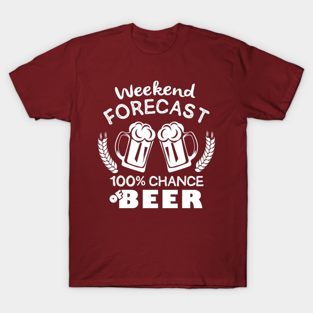 Weekend Forecast 100% Chance of  Beer T-Shirt by jonetressie